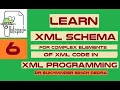 Lesson 6 XML Programming XSD Schema for Complex Elements Part 1