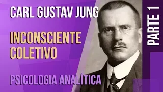 JUNG (1) – INCONSCIENTE COLETIVO  |  SÉRIE PSICOLOGIA ANALÍTICA