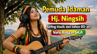 pemuda idaman hj ningsih tarling versi reggae ska cover by albumology