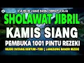 Download Lagu SHOLAWAT JIBRIL PENARIK REZEKI PALING DAHSYAT, SHOLAWAT NABI MUHAMMAD SAW MERDU PENUH BERKAH