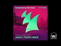 Lagu Melosense - Away From Here - Extended by The haze