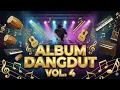 Lagu Album Dangdut Vol. 4 #AlbumDangdutVol.4
