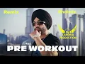 Lagu Pre Workout Jordan Sandhu New Punjabi song Remix song Dhol Mix Lahoria Production Dhol Mix