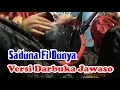 Download Lagu SA'DUNA FI DUNYA VERSI JAWASO || LIVE DARBUKA