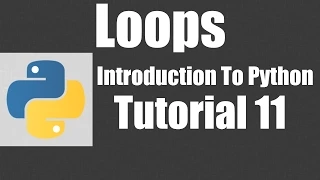 Loops - Python Tutorial 11