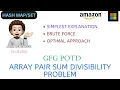 Array Pair Sum Divisibility Problem Brute Force Optimal GfG POTD
