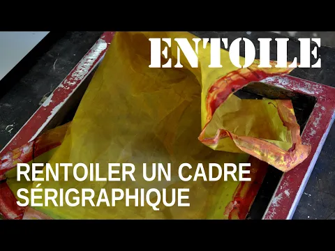 Entoile, document - rentoiler un cadre sérigraphique métallique - L.L. de Mars