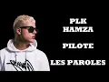 PLK ft. Hamza - Pilote [LYRICS VIDÉO]