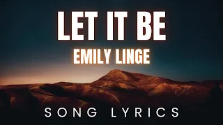 emily linge let it be song lyrics version