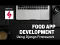 Django Live Coding - Developing Basic Food App Understanding Django CRUD