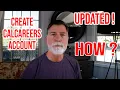 Step 1 How to Create CalCareers Account As of 21