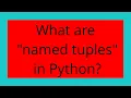 What are named tuples in Python