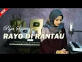 Download Lagu RAYO DI RANTAU - PUJA SYARMA (Cover)