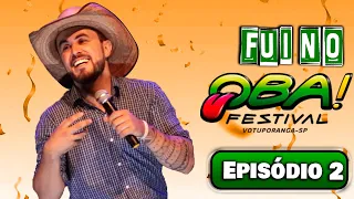 CARNAVAL - FUI NO OBA FESTIVAL - EPISÓDIO 2