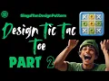 Singleton Design Pattern Explained Tic Tac Toe Game Design Part 2