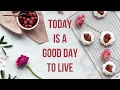 TODAY IS A GOOD DAY TO LIVE - JOHN T. GRAHAM | CHILL WITH ME