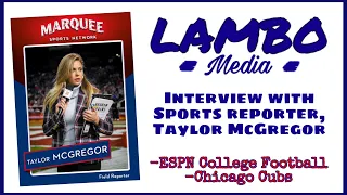 The experience of working for ESPN and the Cubs Taylor McGregor Interview