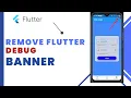 Remove Flutter Debug Banner From Your Flutter App