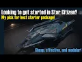 Star Citizen on a Budget - Looking to start playing Star Citizen Pick up this starter package