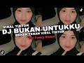 Download Lagu DJ BUKAN UNTUKKU || PERGILAH SAJA KAU DARI HIDUPKU ( Yang Kalian Cari - Cari ) VIRAL TIKTOK 2024