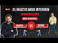 ReactJS JS Mock Interview Pt - 2 Senior Developer All questions rightly answered