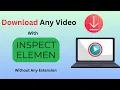 Download Lagu How to download video with inspect element (Step by Step 2025)