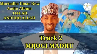 murtada umar audio mijogi madhu 1444 ah