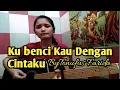 Download Lagu Ku Benci kau Dengan Cintaku-Tito Cilapop ll Cover Tonufus Farida