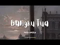 MAYA ANGELA — BANGKU TUA (lirik)