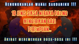 10 jenis siksa neraka paling mengerikan bagi perempuan coretanbiru