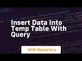 insert data into temp table with query
