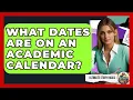 What Dates Are On An Academic Calendar - Ultimate Study Hacks