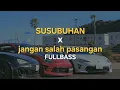 DJ TIKTOK TERBARU 2025 || SUSUBUHAN X JANGAN SALAH PASANGAN || DJ FULLBASS REMIX