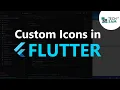 How to add your own custom icons in your Flutter application made easy