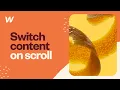 LIVE - Switch Content on Scroll in Webflow