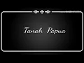 Download Lagu Tanah Papua (karaoke)