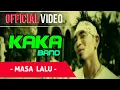 Lagu KAKA - Masa Lalu ( Official Video )