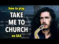 How to play Take Me To Church on Sax Saxplained