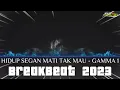 DJ HIDUP SEGAN MATI TAK MAU GAMMA 1 - DJ BREAKBEAT VIRAL 2023