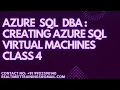 Azure Sql DBA Creating Azure SQL Virtual Machines Class 4 9902590140