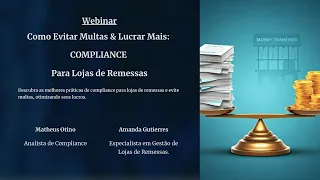 [WEBINAR] Como Evitar Multas & Lucrar Mais:COMPLIANCE para Lojas de Remessas