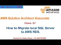 How to migrate local SQL Server to AWS RDS AWS RDS Service AWS DATABASE
