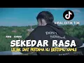 Download Lagu SEKEDAR RASA - NANAK ROMANSA (sejak saat pertamaku bertemu kamu) viral tik tok cover agusriansyah