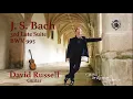 Download Lagu David Russell - 3rd Lute Suite, BWV 995 by J.S. Bach - Omni On-Location from Spain