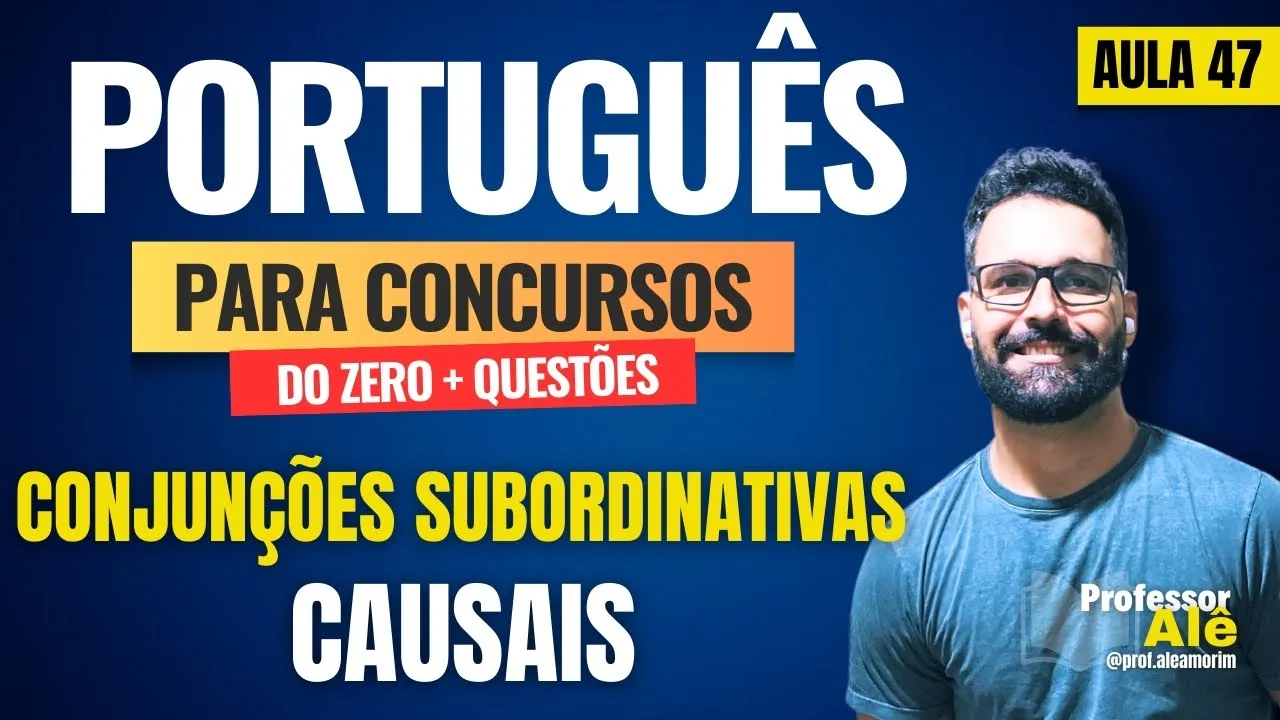 Português para concursos do zero + Questões | Aula 47 | Conjunções Subordinativas | Causais