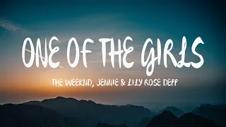 The Weeknd JENNIE Lily Rose Depp One Of The Girls Mix Lyrics  The Weeknd JENNIE Lily Rose Depp One Of The Girls Mix Lyrics