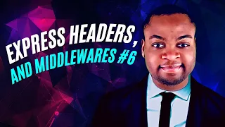 Express headers and Middlewares