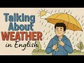 Lagu Talking About Weather in English | English Podcast for Beginners ☀️⛈️