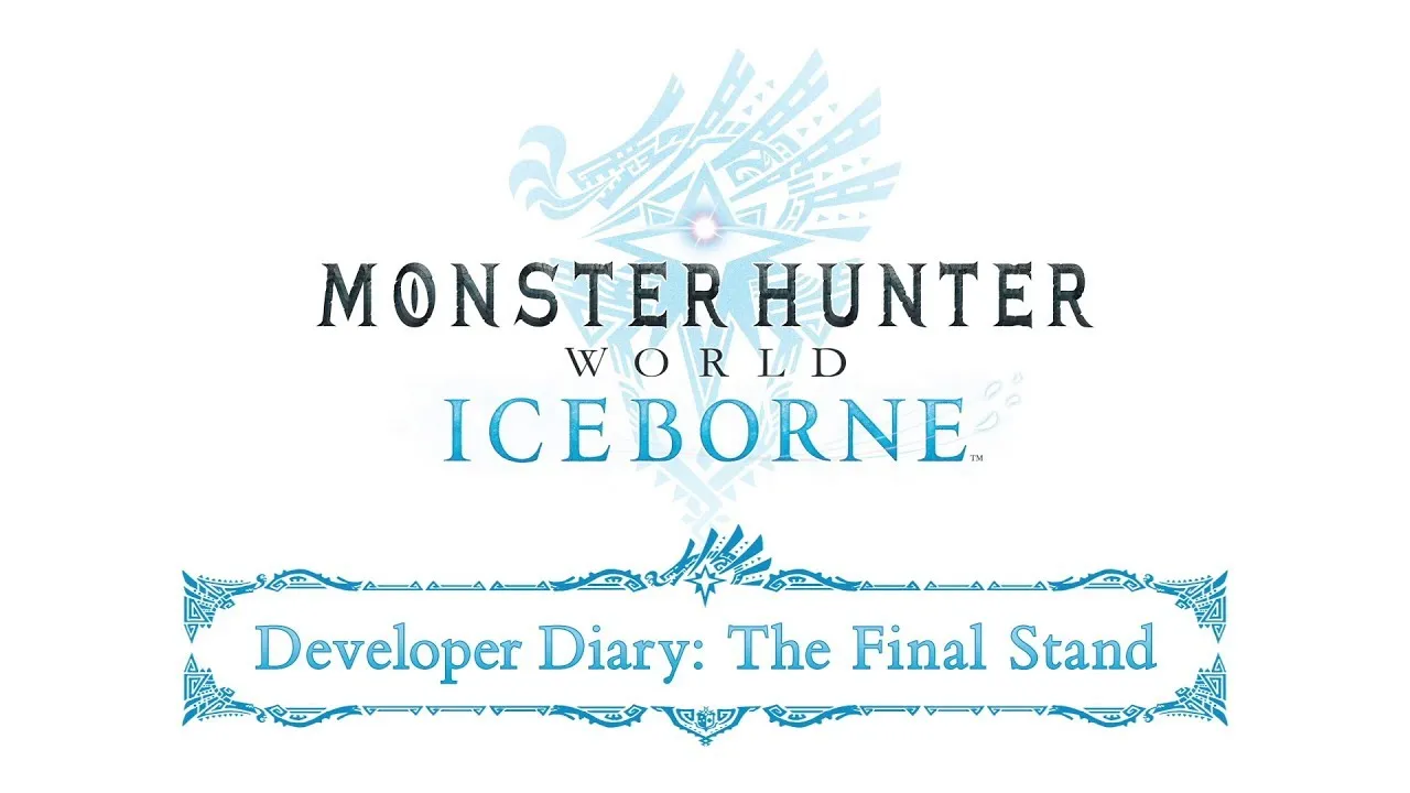 《Monster Hunter World: Iceborne》开发者日志 The Final Stand