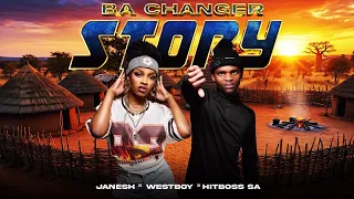ba changer story janesh westboy u0026 hitboss sa